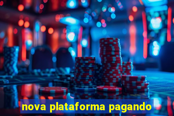 nova plataforma pagando